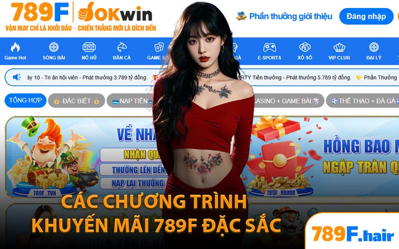 Các Chương Trình Khuyến Mãi 789F Đặc Sắc