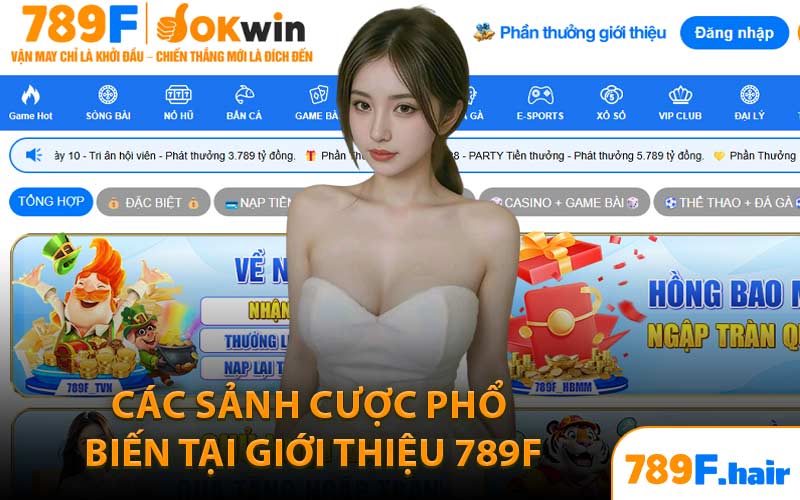 Các Sảnh Cược Phổ Biến Tại Giới Thiệu 789F
