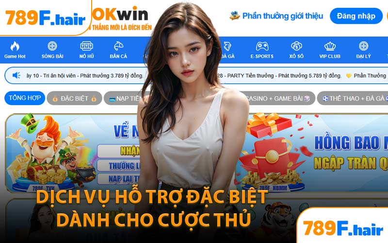 Dịch Vụ Hỗ Trợ Đặc Biệt Dành Cho Cược Thủ